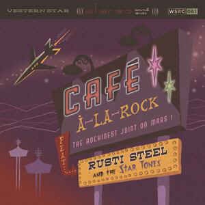 Steel ,Rusty & Star Tones - Cafe A La Rock